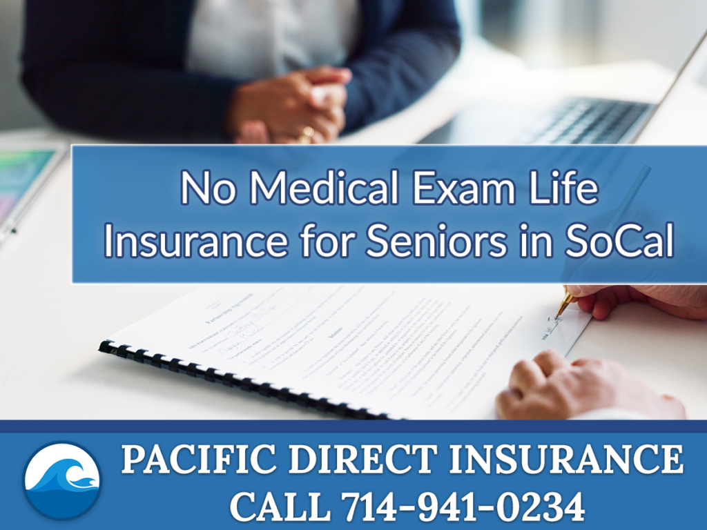 Featured image for blog titled "No Medical Exam Life Insurance for Seniors in Orange County, CA (2025): Affordable Options Without Hassle"